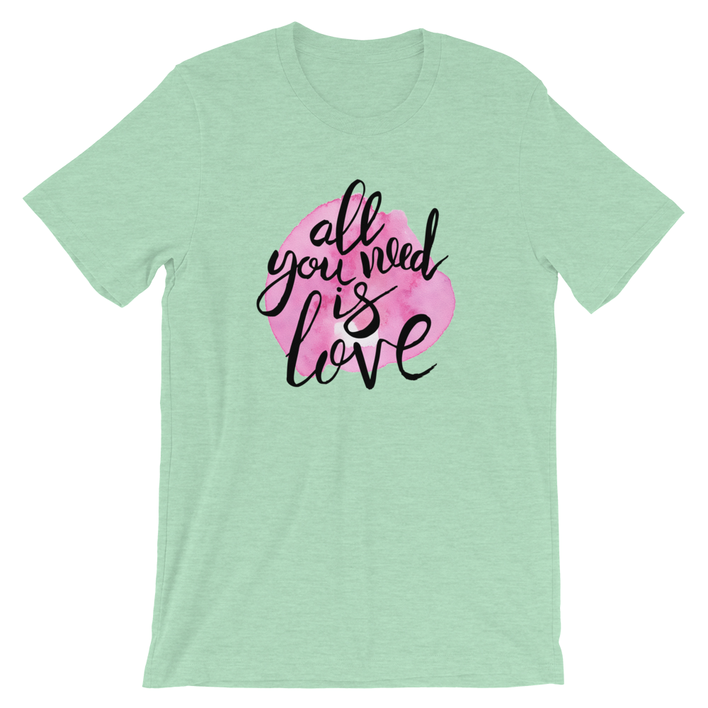 Short-Sleeve Unisex T-Shirt (All You Need is Love)