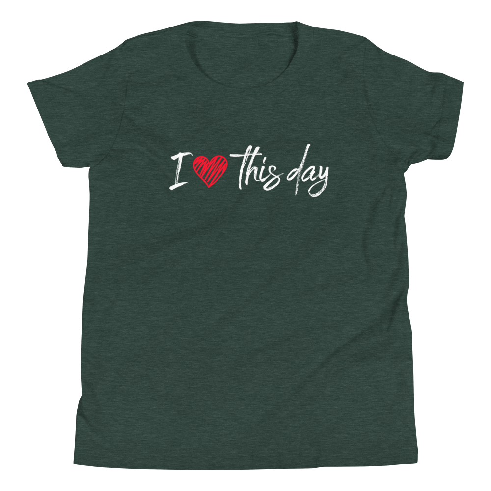 Youth Short Sleeve T-Shirt (I love this day)