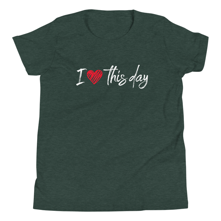 Youth Short Sleeve T-Shirt (I love this day)