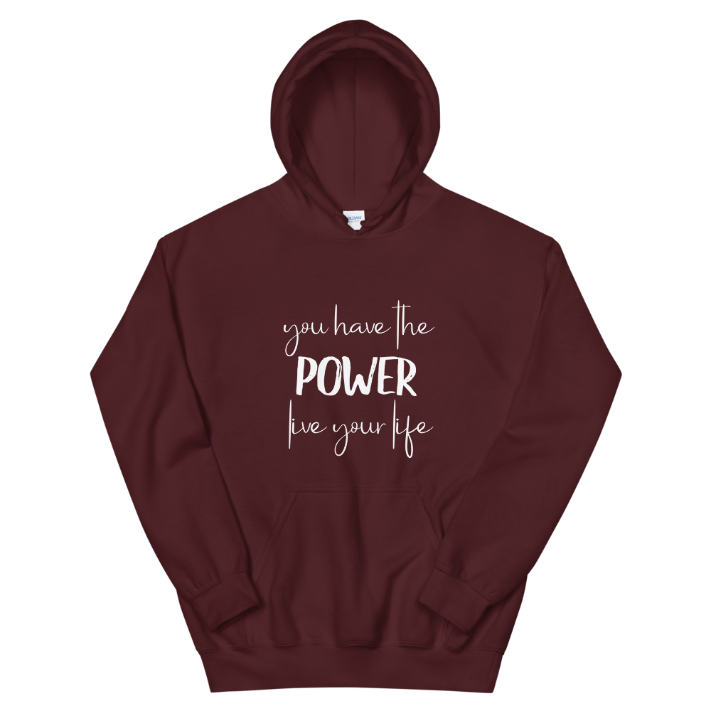 Unisex Hoodie (You Have the POWER, Live Your Life)