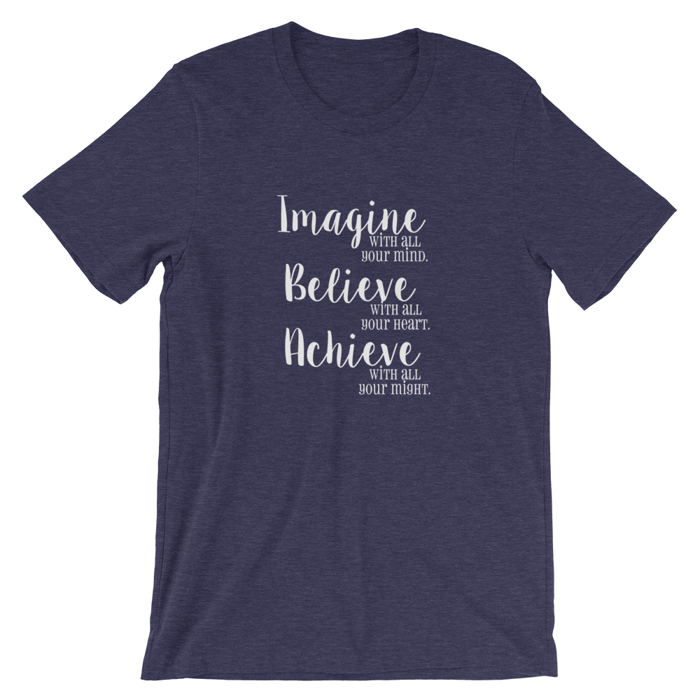 Short-Sleeve Unisex T-Shirt (Imagine/Believe/Achieve)