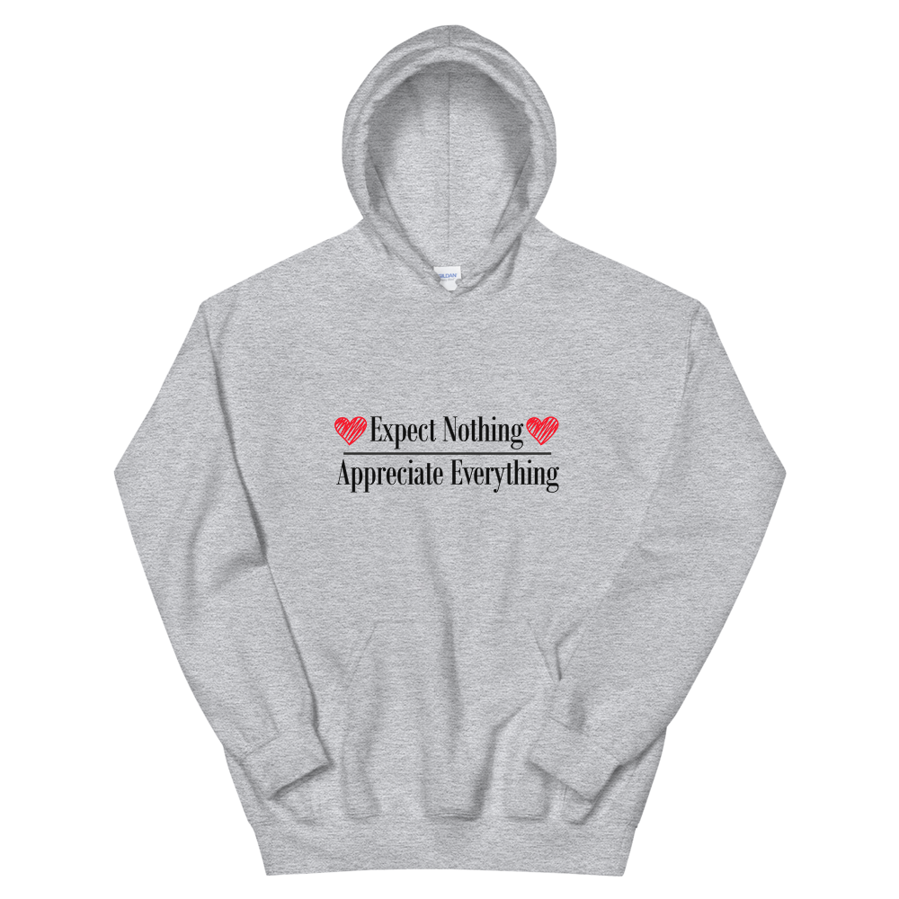 Hooded Sweatshirt (Expect Nothing/Appreciate Everything)