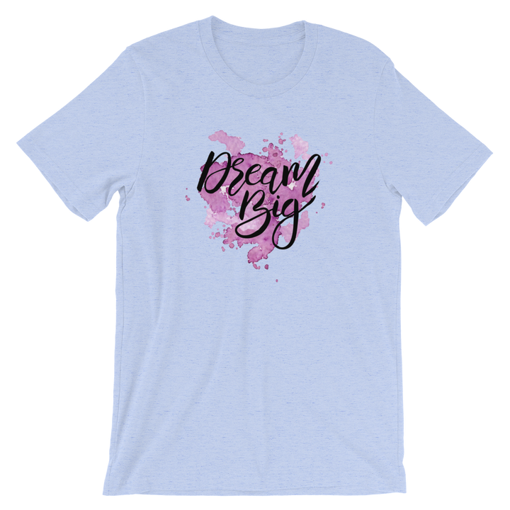 Short-Sleeve Unisex T-Shirt (Dream Big)