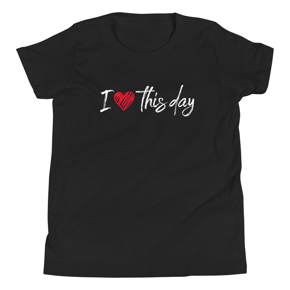 Youth Short Sleeve T-Shirt (I love this day)