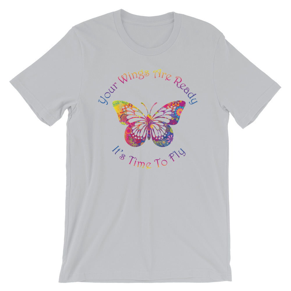 Short-Sleeve Unisex T-Shirt (Your Wings are Ready / It's Time to Fly)