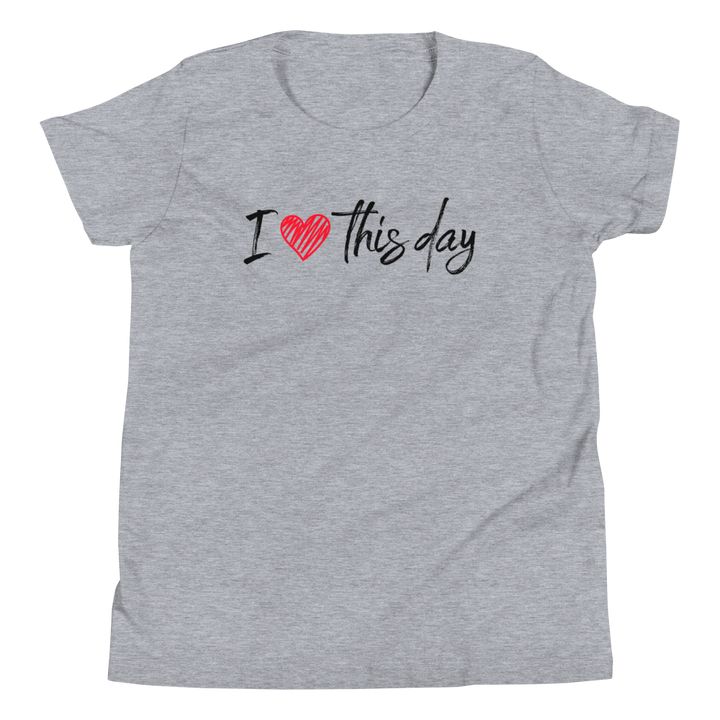 Youth Short Sleeve T-Shirt (I love this day)