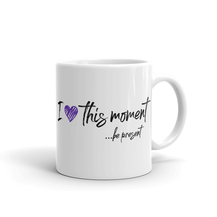 Mug (I Love this Moment...be present with purple heart)