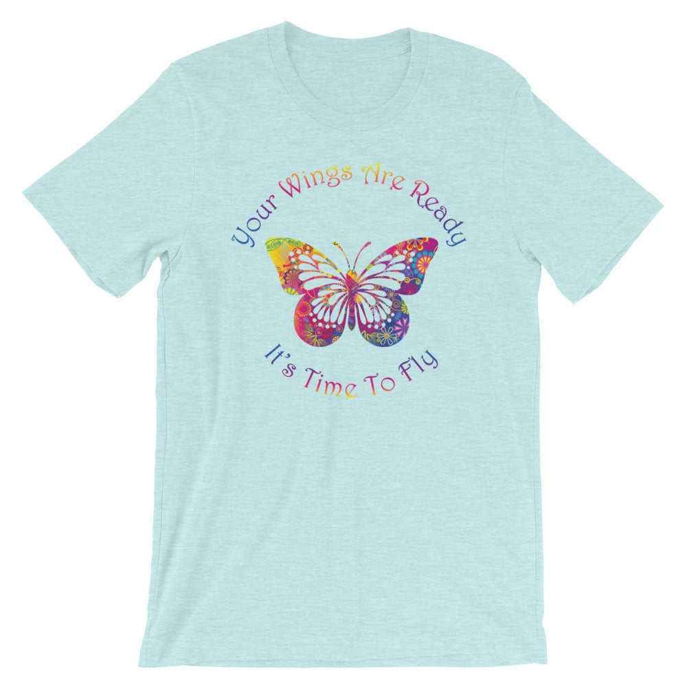 Short-Sleeve Unisex T-Shirt (Your Wings are Ready / It's Time to Fly)