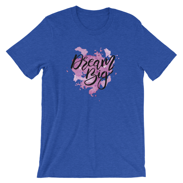 Short-Sleeve Unisex T-Shirt (Dream Big)