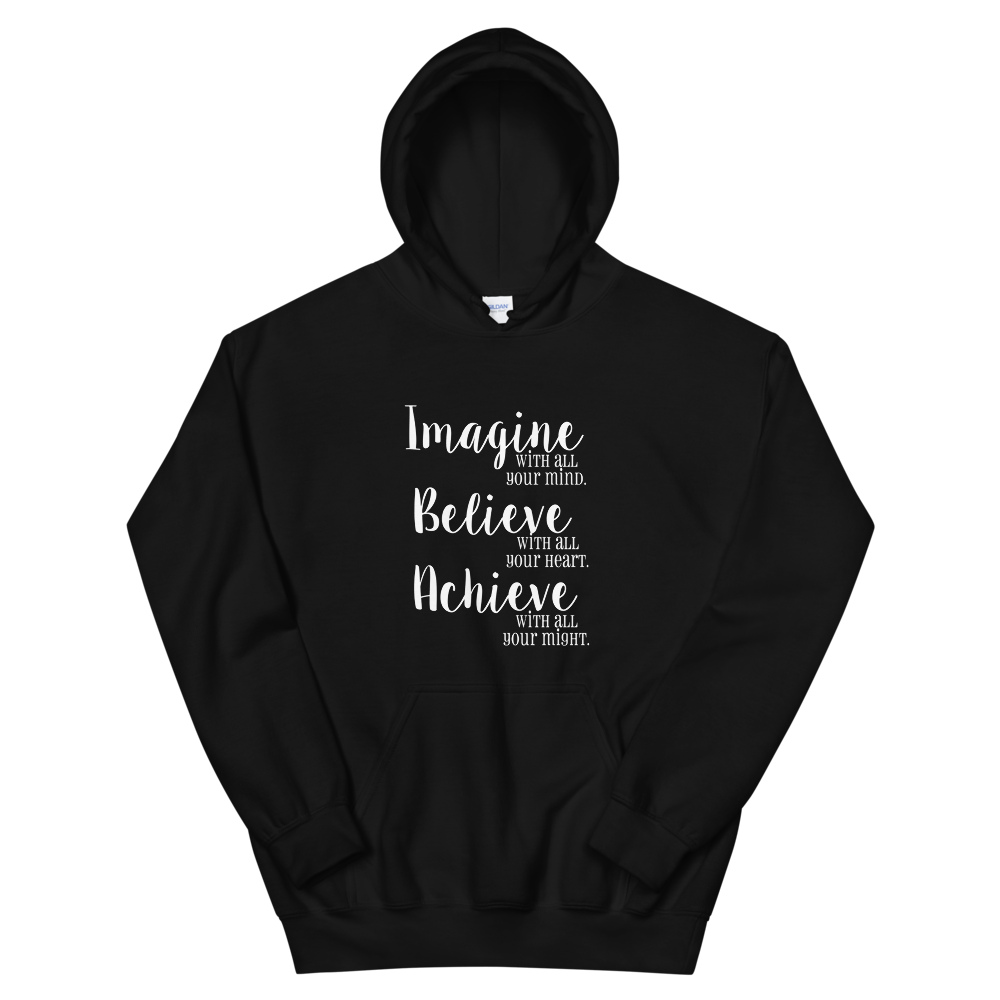 Hooded Sweatshirt (Imagine/Believe/Achieve)