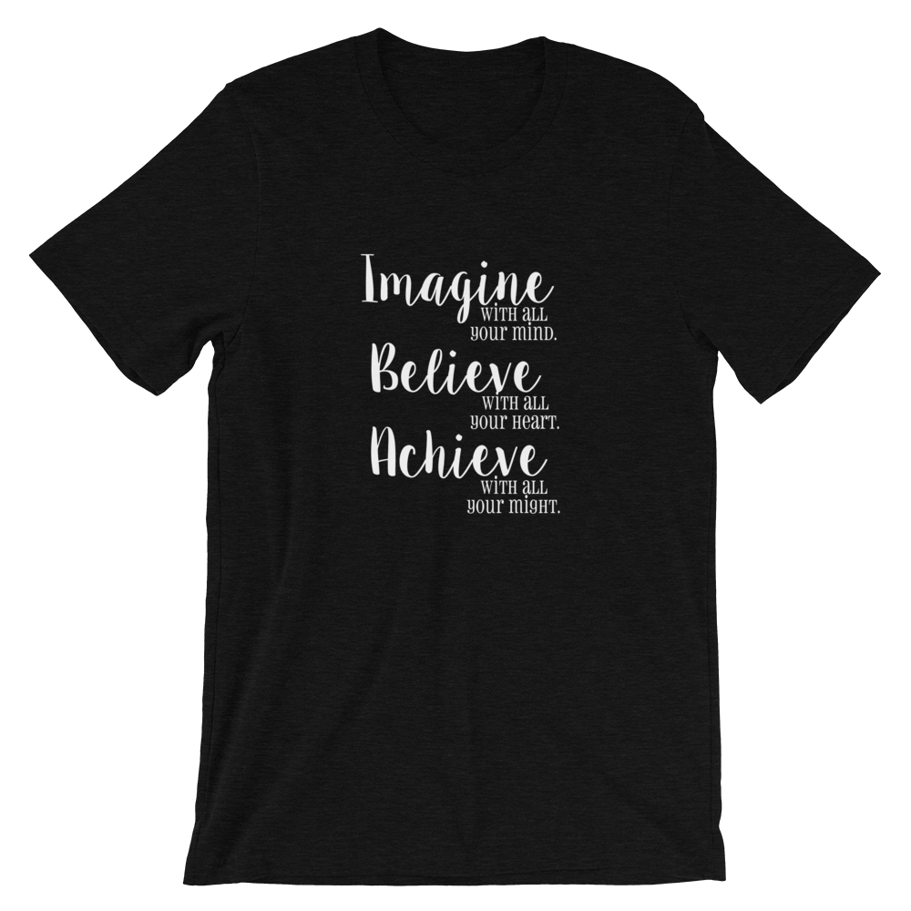 Short-Sleeve Unisex T-Shirt (Imagine/Believe/Achieve)