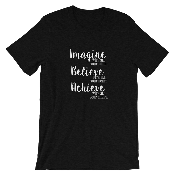 Short-Sleeve Unisex T-Shirt (Imagine/Believe/Achieve)