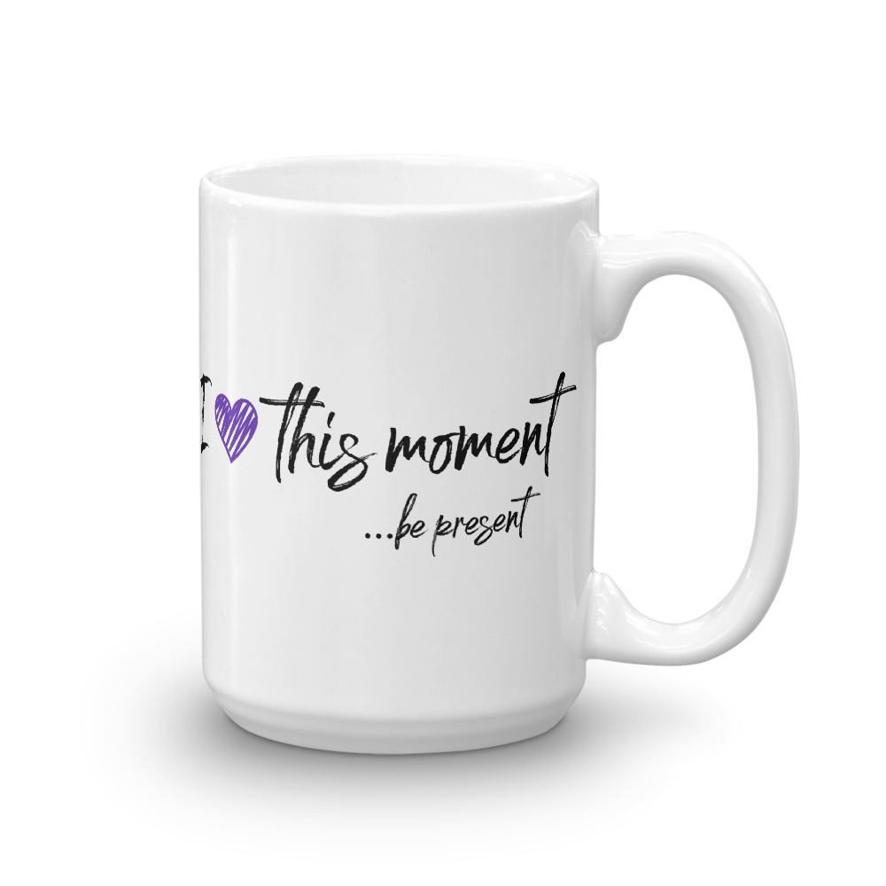 Mug (I Love this Moment...be present with purple heart)