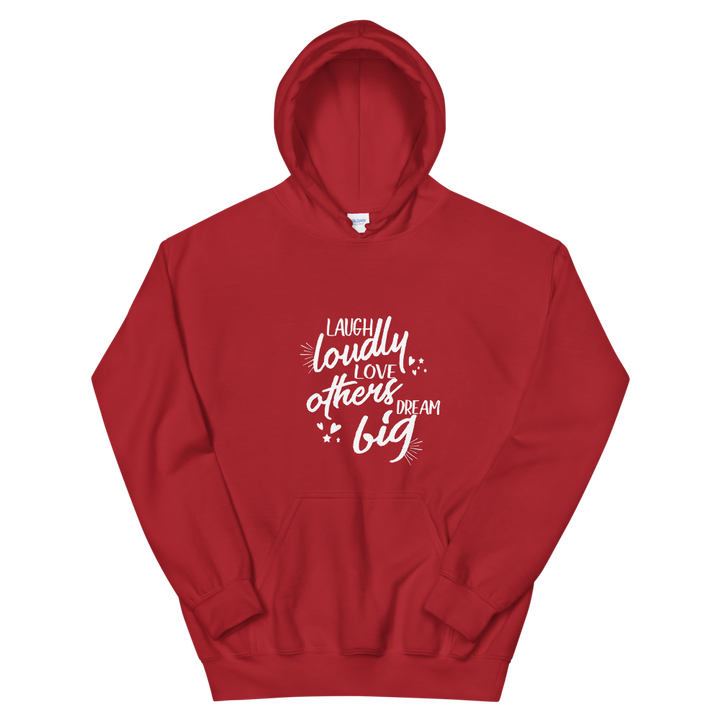 Unisex Hoodie. (Laugh Loudly, Love Others, Dream Big)