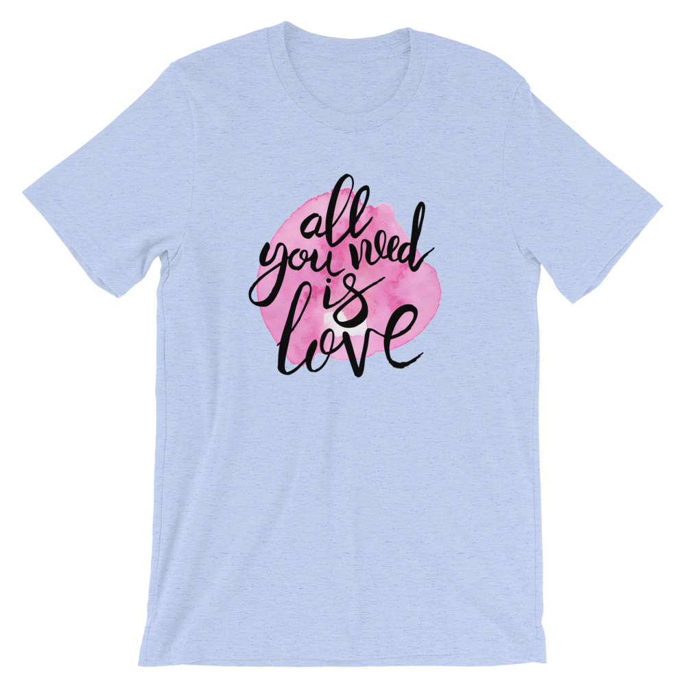 Short-Sleeve Unisex T-Shirt (All You Need is Love)