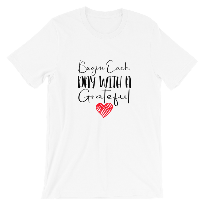 Short-Sleeve Unisex T-Shirt (Begin Each Day with a Grateful Heart)