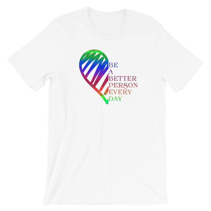 Short-Sleeve Unisex T-Shirt (Be a Better Person Every Day)