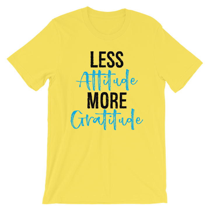 Short-Sleeve Unisex T-Shirt (Less Attitude, More Gratitude)